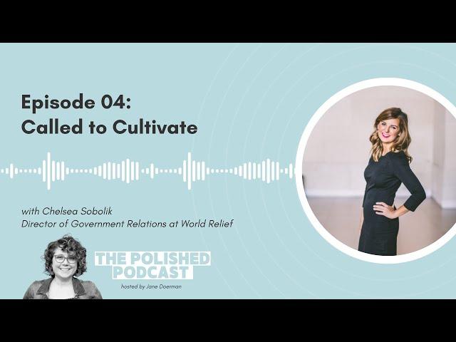 Ep 4: Called to Cultivate with Chelsea Sobolik