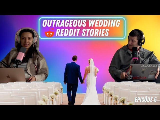 Outrageous Wedding Chaos Reddit Stories || ThreadTalk Podcast EP5