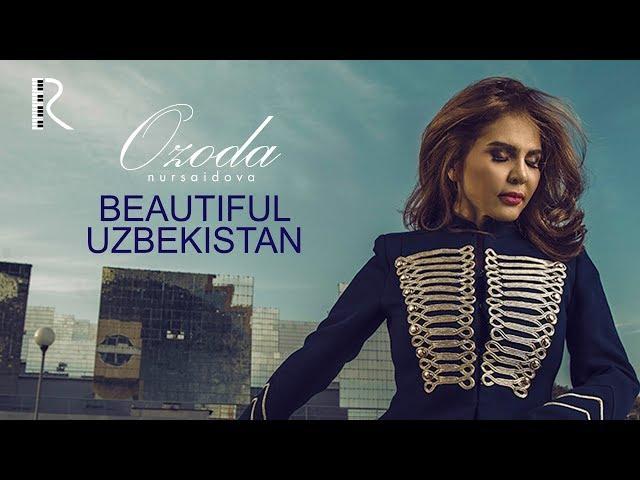 Ozoda Nursaidova | Озода Нурсаидова - Beautiful Uzbekistan