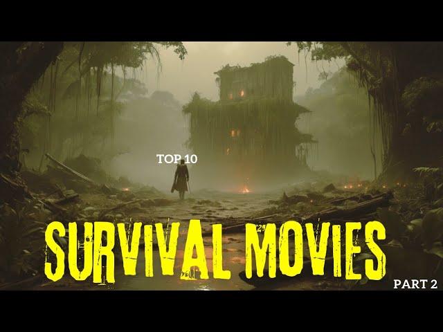 Top 10 Survival Movies Part 2 | Epic Journeys from Deserts to Zombie Apocalypses!