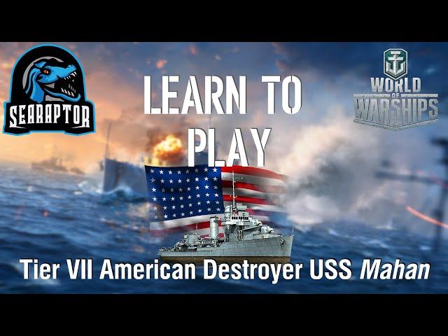 World of Warships - Learn to Play: Tier VII American Destroyer USS Mahan