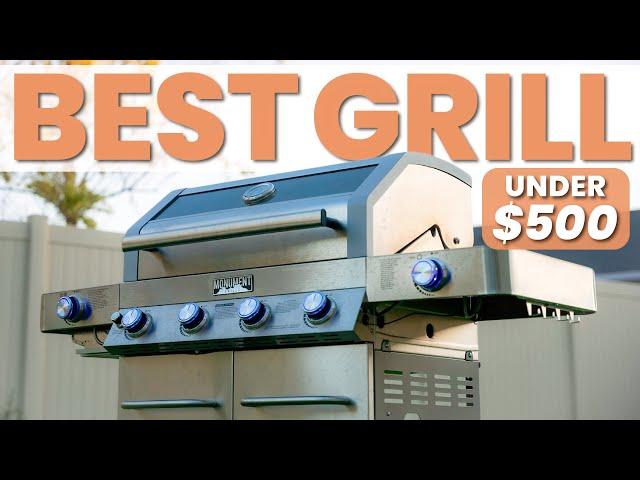 The BEST Gas Grill Under $500