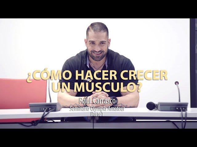 ¿CÓMO HACER CRECER AL MÚSCULO? | Seminaro Raúl Carrasco Parte 1