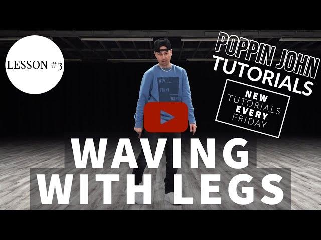 WAVING WITH YOUR LEGS | DANCE TUTORIAL #3 FOR BEGINNERS #POPPINJOHNTUTORIALS