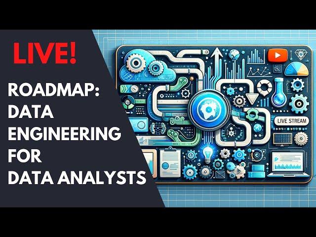 Roadmap: Data Engineering for Data Analysts!