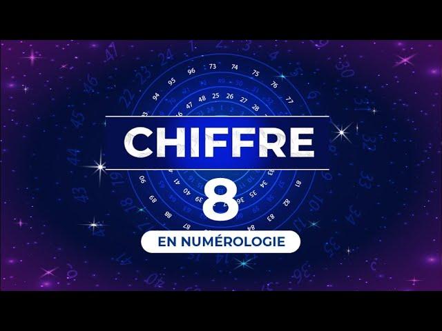 8️⃣ CHIFFRE 8 EN NUMÉROLOGIE