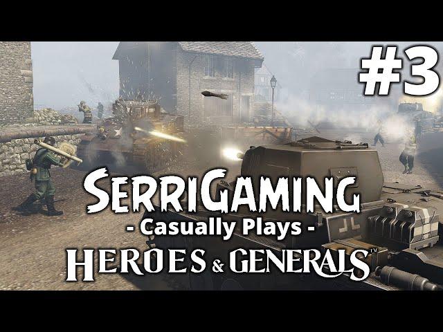 SerriGaming Casually Plays - Heroes Generals #3