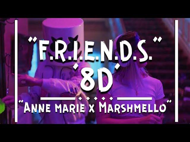 Anne Marie - F.R.I.E.N.D.S ft. Marshmello [ 8d audio + Bass Boosted ] [ Use Headphones ]