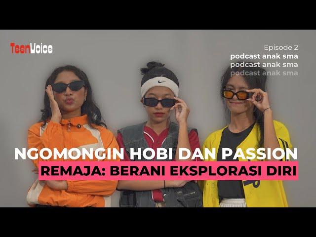 Remaja: Berani Eksplorasi Diri  | Podcast Anak SMA Eps 2