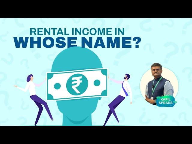 Maximize Your Rental Income: Why Keeping it in Your Name is Crucial!  | Kapil Speaks