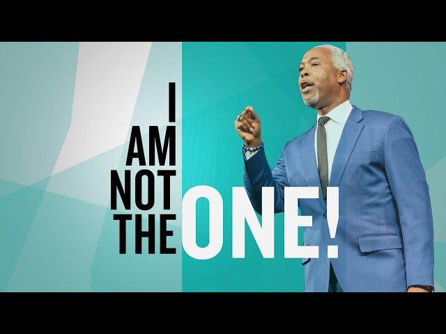 I Am Not the One | Bishop Dale C. Bronner | Word of Faith Family Worship Cathedral