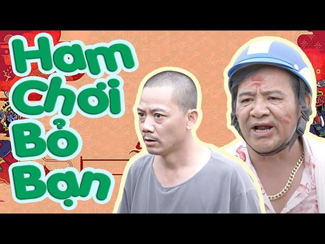 Hài Tết 2024 | Ham Chơi Bỏ Bạn Full HD | Phim Hài Bình Trọng, Quang Tèo, Trung Hiếu Hay Nhất 2024