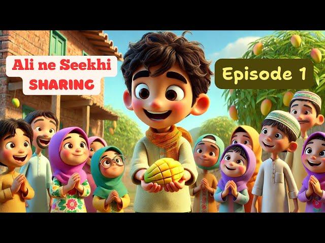 Ep 1 | The Last Mango | Ali Learns Sharing | Islamic Moral Education for Kids | Cartoon Story