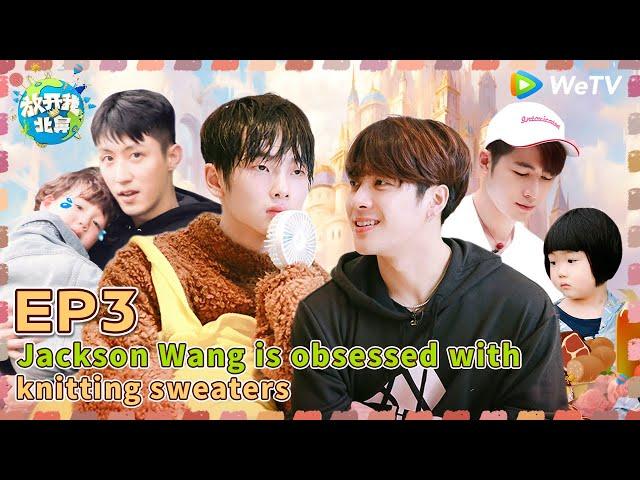 [MULTI SUB]Baby Let Me Go S3 EP3 FULL | Jackson Wang is obsessed with knitting sweaters.