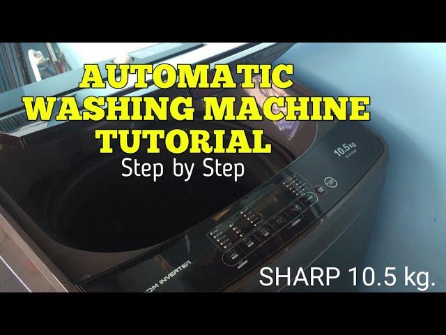 Paano gamitin ang automatic washing machine | step by step | sharp 10.5 kg. ES-JX105A9 (GY)