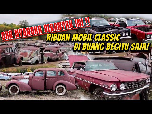 SAYANG BANGET‼️RIBUAN MOBIL CLASSIC TERBUANG BEGITU SAJA