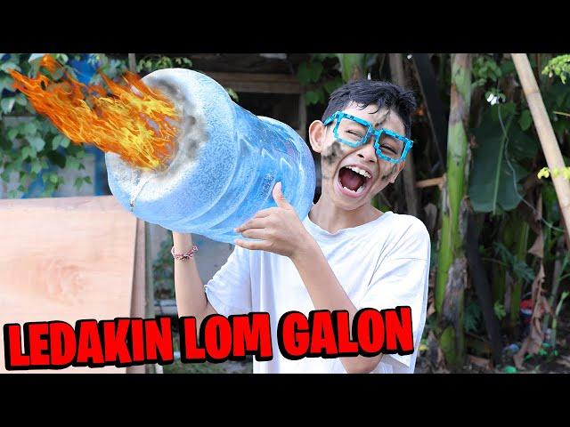 BOCIL LEDAKIN LOM GALON AIR SAMPAI MUKA NYA GOSONG!!!