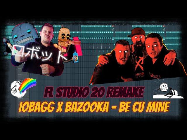 IOBAGG x BAZOOKA - BE CU MINE (FL Studio 20 Remake) - Hip Hop Beat