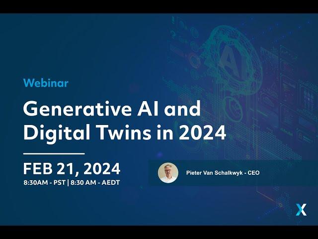 Generative AI and Digital Twins in 2024 | XMPro Webinar