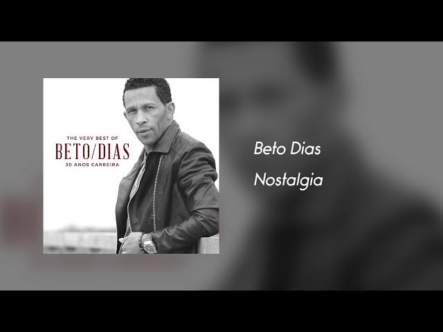 Beto Dias - Nostalgia [Áudio]