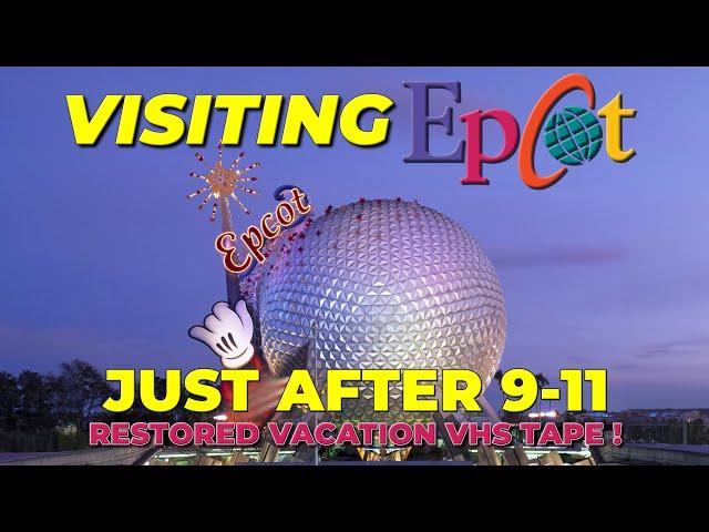 Restored Disney World VHS Vacation Tape: Visiting Epcot Just After 9/11 (HD 60FPS)