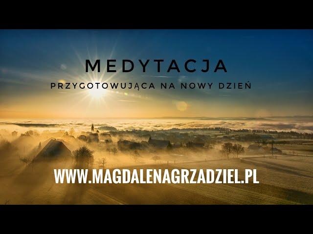 Medytacja przygotowująca na nowy dzień. Medytacja kierowana, relaksacja #23