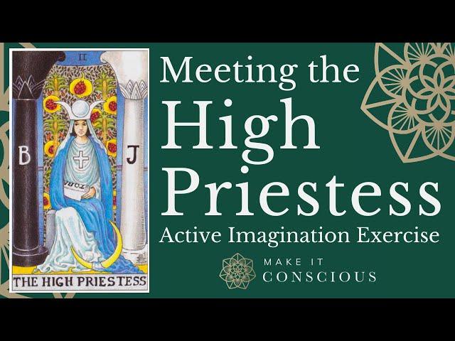 The High Priestess - Tarot Active Imagination Meditation Exercise - Access deep wisdom