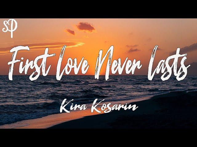 Kira Kosarin - First Love Never Lasts (Lyrics) | StylePOP