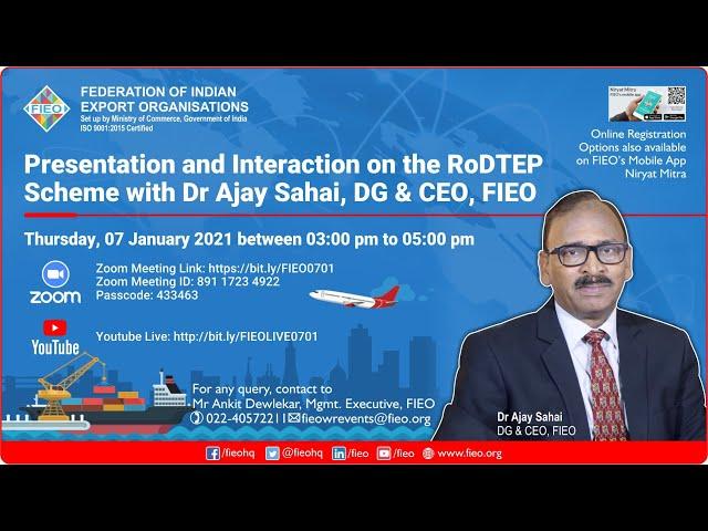 PRESENTATION AND INTERACTION ON THE RoDTEP SCHEME WITH DR. AJAY SAHAI, DG & CEO, FIEO