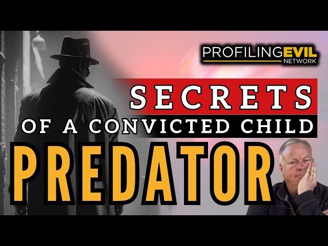 Child Predator Tell Secrets to Cops and Parents | Profiling Evil