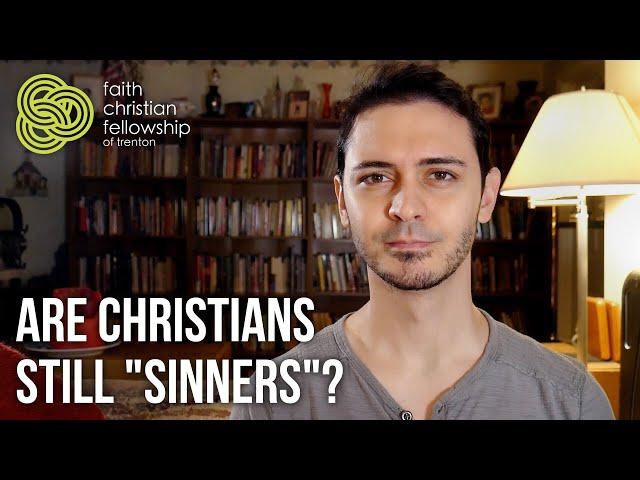 Should Christians Still Call Themselves "Sinners"?