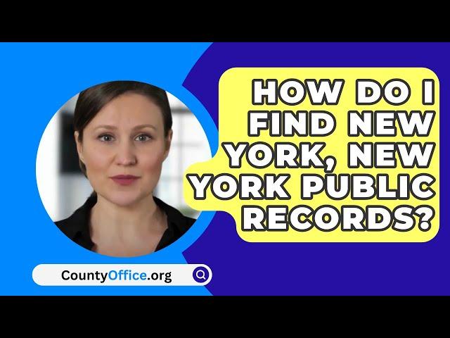 How Do I Find New York, New York Public Records? - CountyOffice.org