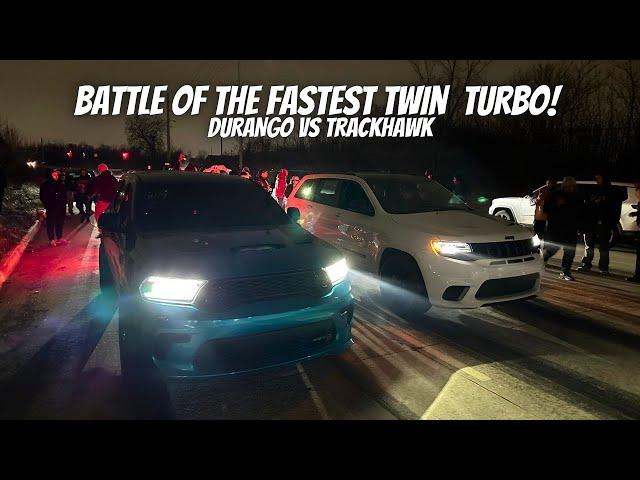 FASTEST HELLCAT DURANGO IN THE WORLD VS TWIN TURBO TRACKHAWK *MONEY RACE*