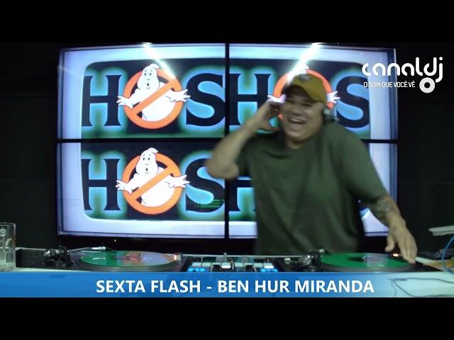 DJ BEN HUR MIRANDA - FLASH 90 - PROGRAMA SEXTA FLASH - 02.08.2024