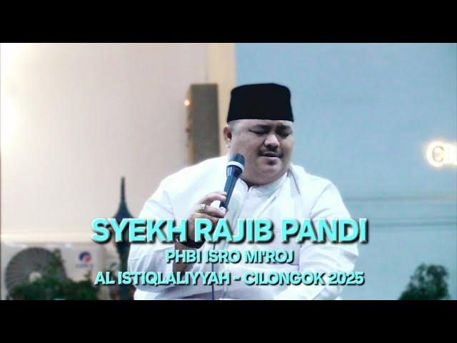 QORI SYEKH RAJIB PANDI PHBI ISRA MIRAJ NABI MUHAMMAD ﷺ CILONGOK 2025