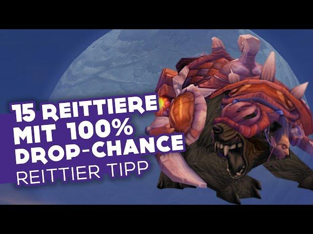 15 Reittiere mit 100% Drop-Chance - Reittier Tipp [WoW]