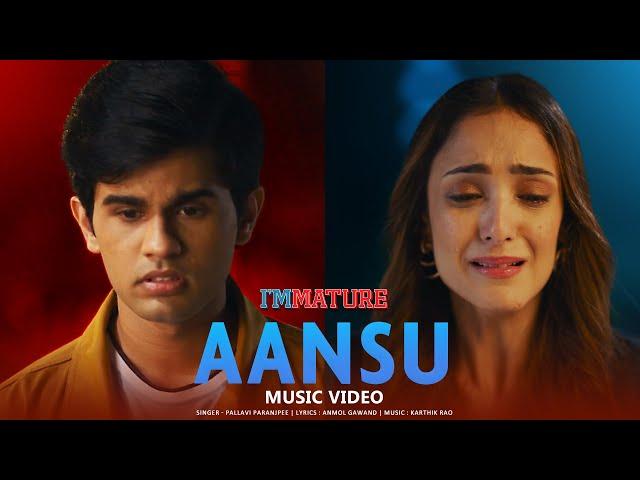 Aansu Music Video | Immature Season 3 | Karthik Rao, Pallavi Paranjpee