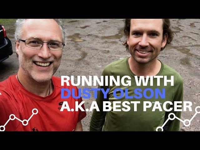 Running with DUSTY Olson - Best Pacer Ever