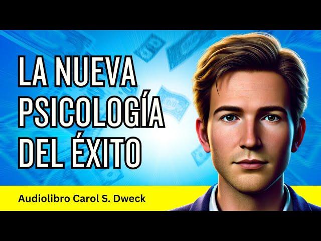 La Nueva Psicología del Éxito | Carol S. Dweck | Audiolibro Completo