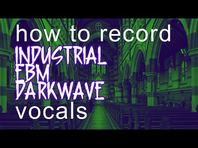 How to Record Dark and Gritty Vocals for Industrial/EBM or Darkwave (FL Studio)
