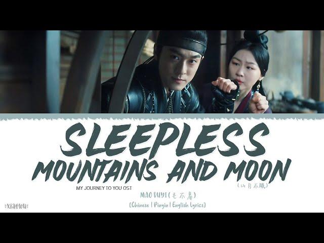Sleepless Mountains and Moon (山月不眠) - Mao Buyi (毛不易)《My Journey To You 云之羽 OST》Lyrics