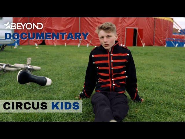 Going To The Circus To Learn To Behave | Circus Kids: Our Secret World | S1E03 | Beyond Documentary