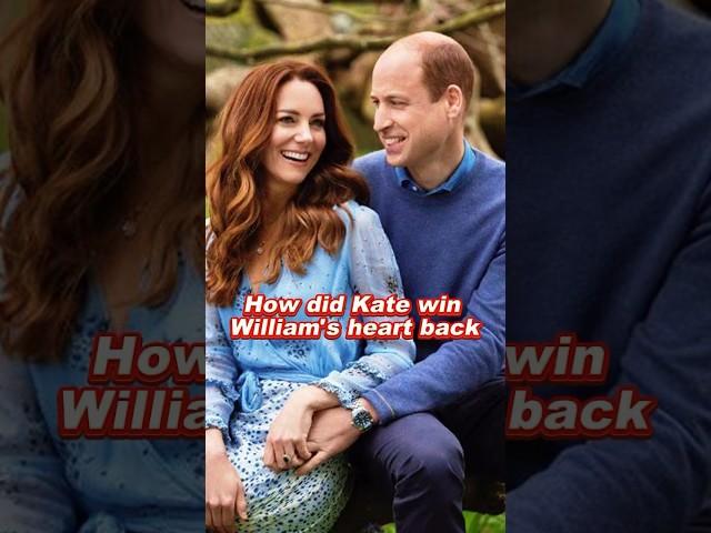 How did Kate win William's heart back #princewilliam #princesskate #royal