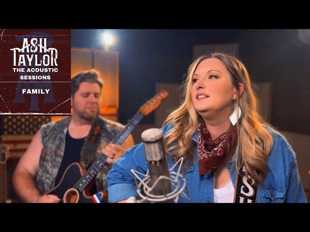 FAMILY-ASH TAYLOR (The Acoustic Sessions Official Performance Video)