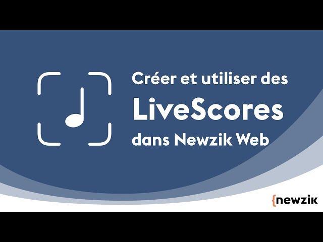 Comment créer et utiliser des LiveScores ?