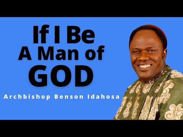 If I Be A Man of God - Archbishop Benson Idahosa
