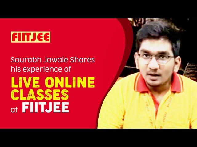 FIITJEE starts Live Online Classes. Watch our student Saurabh Jawale sharing his experience