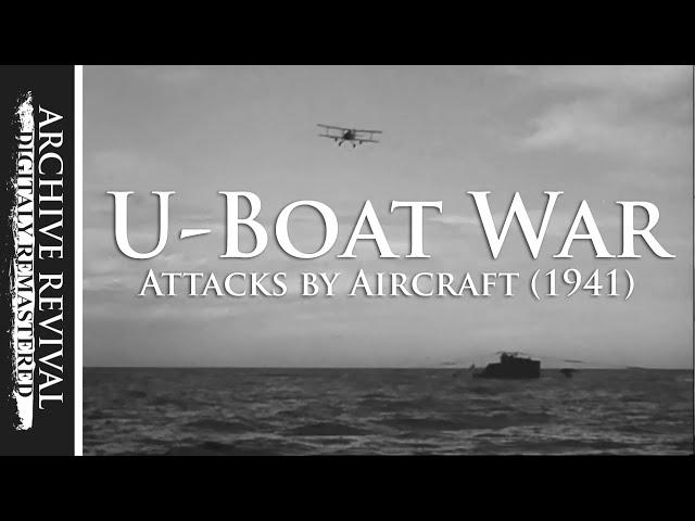 Air Attacks on U-boats | Royal Navy Instructional Film (1941)