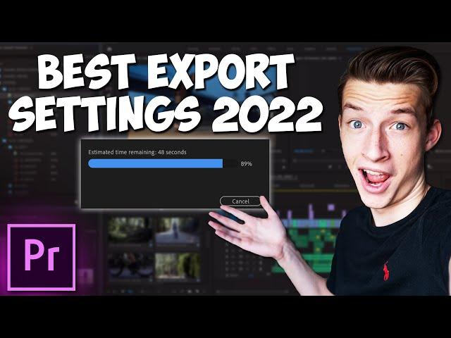 Best Video Export Settings Adobe Premiere Pro CC 2022 For Youtube Videos (fast & easy)