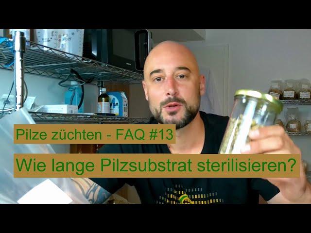 Pilze züchten - Wie lange sollte man Pilzsubstrat sterilisieren / autoklavieren? Pilzzucht FAQ #13